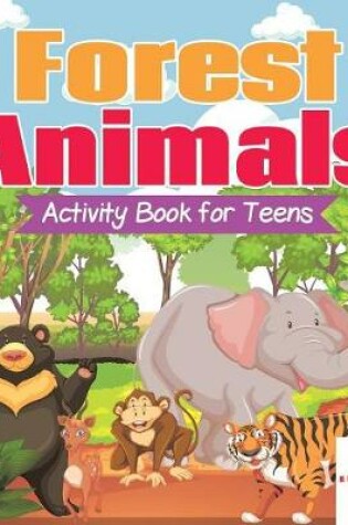 Cover of Forest Animals Activity Book for Teens