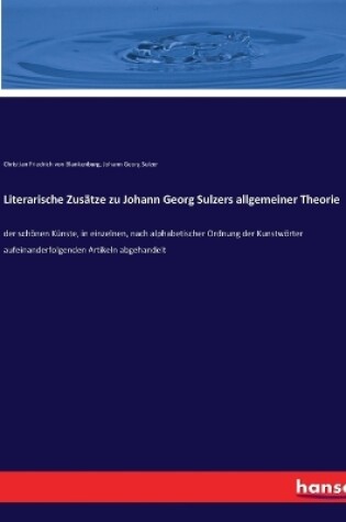 Cover of Literarische Zusätze zu Johann Georg Sulzers allgemeiner Theorie