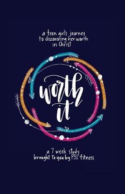 Book cover for Worth it! a teen girl's journey to discovering her worth in Christ