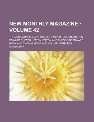 Book cover for New Monthly Magazine (Volume 42)