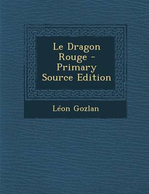 Book cover for Le Dragon Rouge - Primary Source Edition