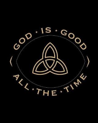 Book cover for God Is Good All The Time