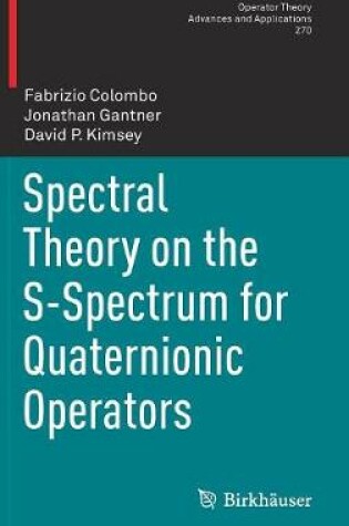 Cover of Spectral Theory on the S-Spectrum for Quaternionic Operators