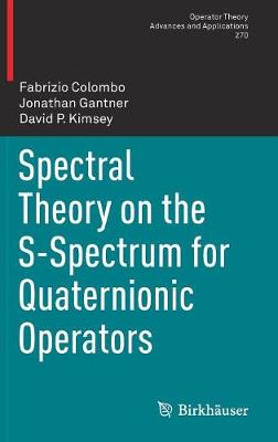 Book cover for Spectral Theory on the S-Spectrum for Quaternionic Operators