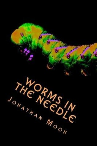 Cover of Worms in the Needle