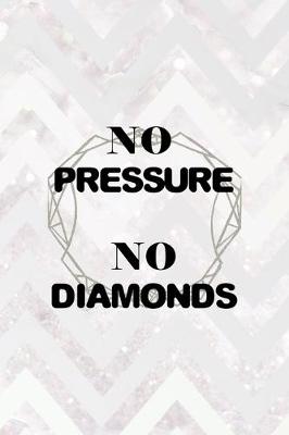 Book cover for No Pressure No Diamonds