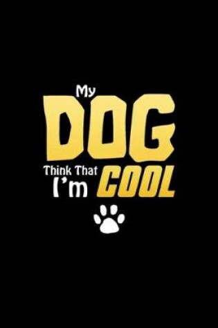 Cover of My DoG Thinks That I'am Cool Funny Meme Tee.p.ng
