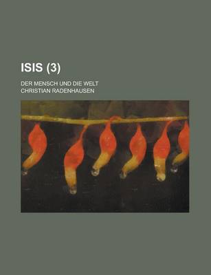 Book cover for Isis (3 ); Der Mensch Und Die Welt