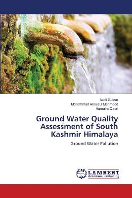 Book cover for Ground Water Quality Assessment of South Kashmir Himalaya