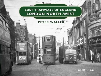 Cover of Lost Tramways of England: London North West