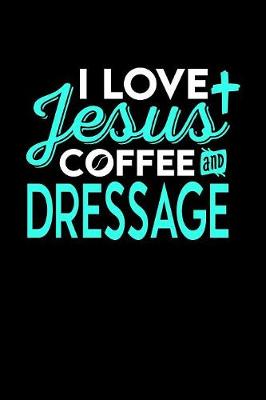 Book cover for I Love Jesus Coffee and Dressage