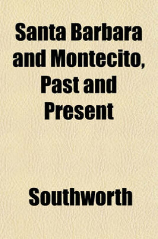 Cover of Santa Barbara and Montecito, Past and Present