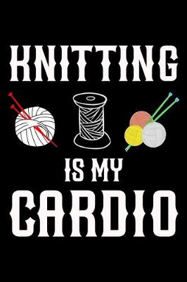 Book cover for Knitting Is My Cardio