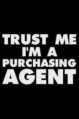 Book cover for Trust Me I'm a Purchasing Agent