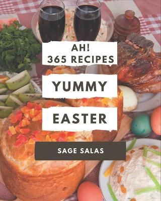 Book cover for Ah! 365 Yummy Easter Recipes