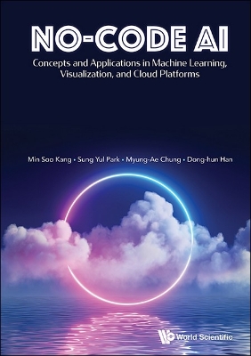 Book cover for No-code Ai: Concepts And Applications In Machine Learning, Visualization, And Cloud Platforms