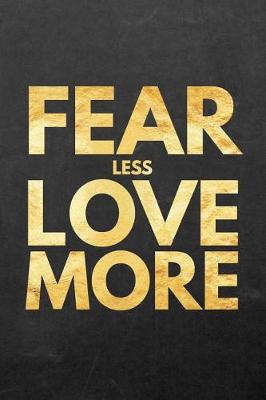 Book cover for Fear Less Love More