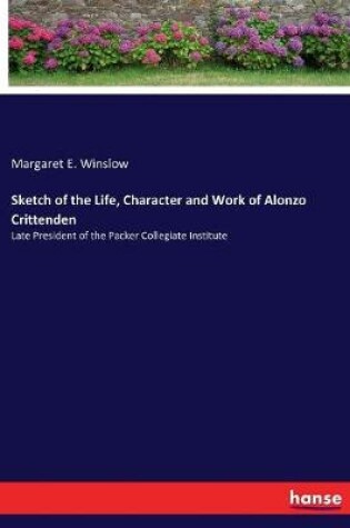 Cover of Sketch of the Life, Character and Work of Alonzo Crittenden