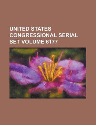 Book cover for United States Congressional Serial Set Volume 6177