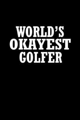 Book cover for World's Okayest Golfer