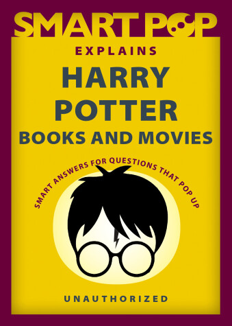 Book cover for Smart Pop Explains Harry Potter Books and Movies