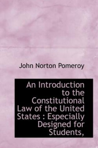 Cover of An Introduction to the Constitutional Law of the United States