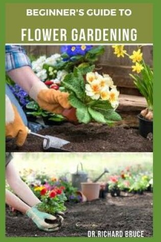 Cover of Beginner's Guide to Flower Gardening