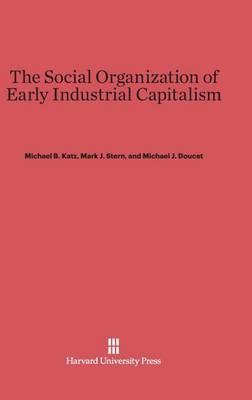 Book cover for The Social Organization of Early Industrial Capitalism