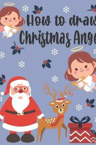 Cover of How To Draw Christmas Angel