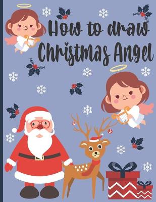 Book cover for How To Draw Christmas Angel