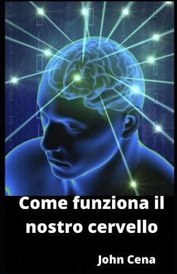 Book cover for Come funziona il nostro cervello