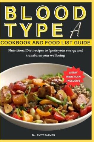 Cover of Blood Type a Cookbook and Food List Guide