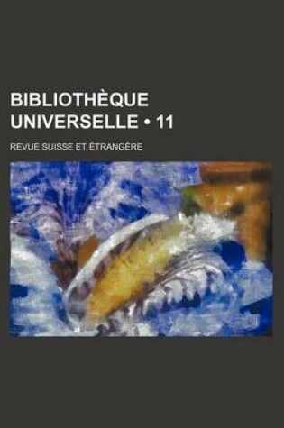 Cover of Bibliotheque Universelle (11); Revue Suisse Et Etrangere