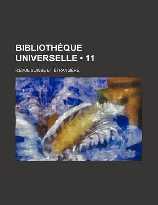 Book cover for Bibliotheque Universelle (11); Revue Suisse Et Etrangere