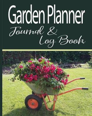 Book cover for Garden Planner Journal & Log Book