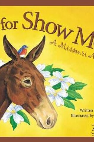 Cover of S Is for Show Me a Missouri Alphabet