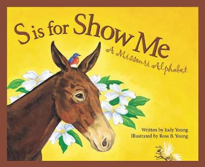 Book cover for S Is for Show Me a Missouri Alphabet