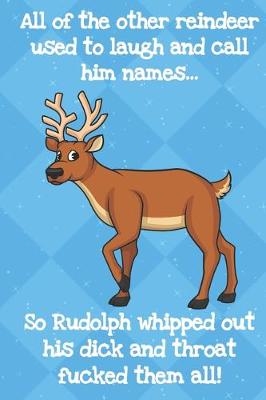 Book cover for All Of The Other Reindeer Used To Laugh And Call Him Names...