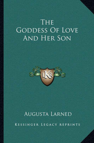 Cover of The Goddess Of Love And Her Son