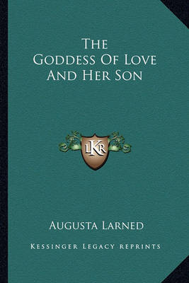 Book cover for The Goddess Of Love And Her Son