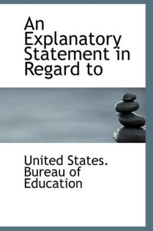 Cover of An Explanatory Statement in Regard to