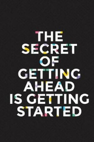 Cover of The Secret of Getting Ahead Is Getting Started