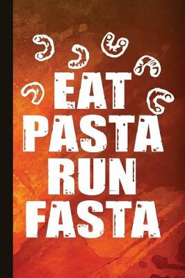 Book cover for Eat Pasta Run Fasta