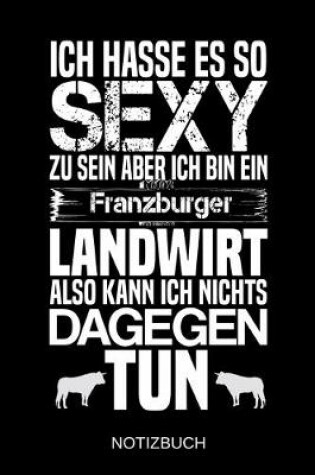 Cover of Ich hasse es so sexy zu sein aber ich bin ein Franzburger Landwirt also kann ich nichts dagegen tun