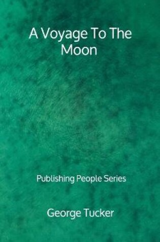 Cover of A Voyage To The Moon - Publishing People Series