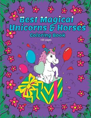 Book cover for Best Magical Unicorns & Horses Coloring Book