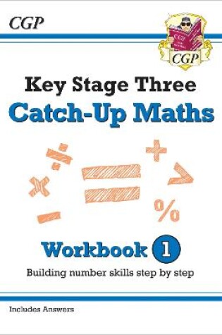 Cover of KS3 Maths Catch-Up Workbook 1 (with Answers)