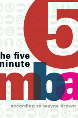 Cover of The Five Minute MBA