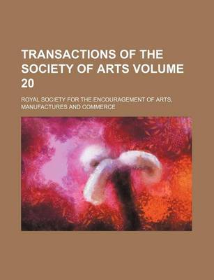 Book cover for Transactions of the Society of Arts Volume 20