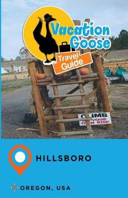 Book cover for Vacation Goose Travel Guide Hillsboro Oregon, USA